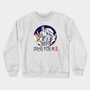 PRAY FOR ME Crewneck Sweatshirt